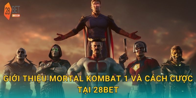 Mortal Kombat 1 – Trải nghiệm đối kháng huyền thoại tại 28bet 2 Giới thiệu Mortal Kombat 1 và cách cược tại 28bet