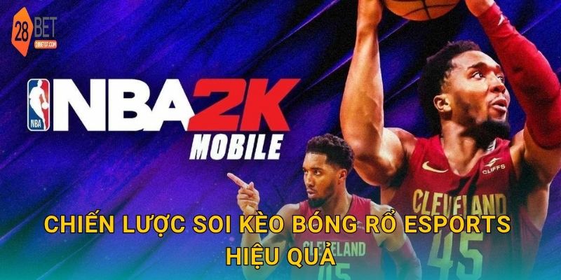 Chiến lược soi kèo bóng rổ eSports hiệu quả