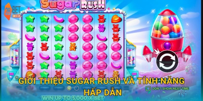 Giới thiệu Sugar Rush và tính năng hấp dẫn
