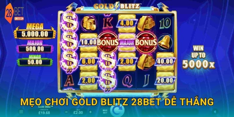 Mẹo chơi Gold Blitz 28bet dễ thắng