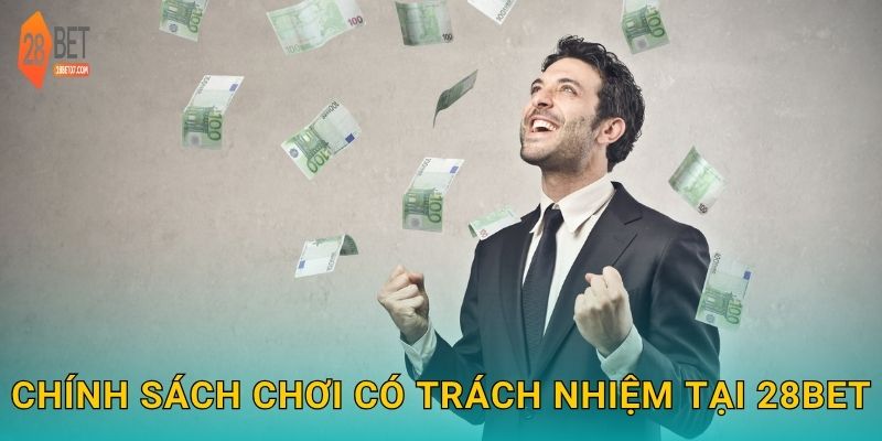 Chính sách chơi có trách nhiệm tại 28bet