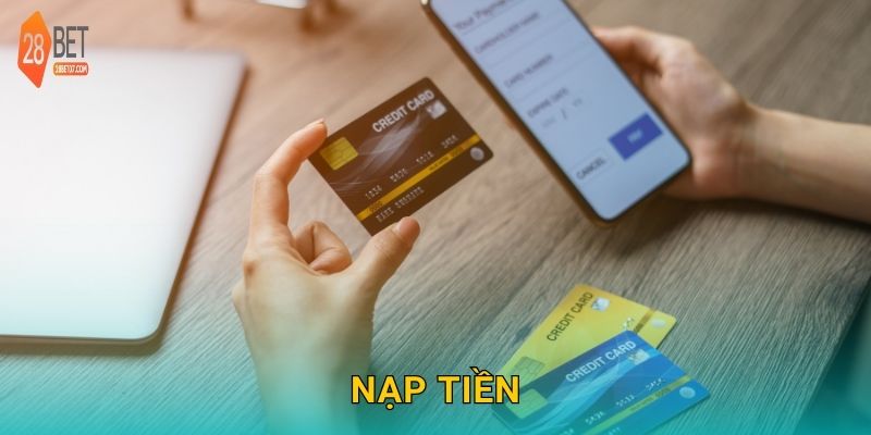 Nạp tiền nhanh chóng – Trải nghiệm giao dịch tiện lợi tại 28bet