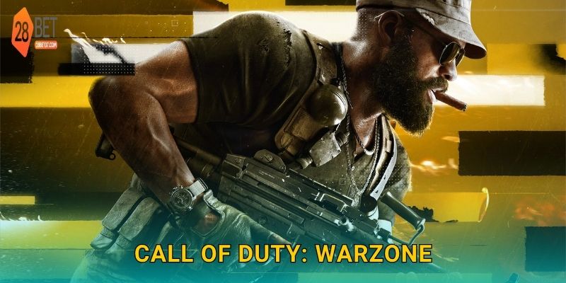 Call of Duty: Warzone – Nhịp độ căng thẳng, cược đỉnh tại 28bet