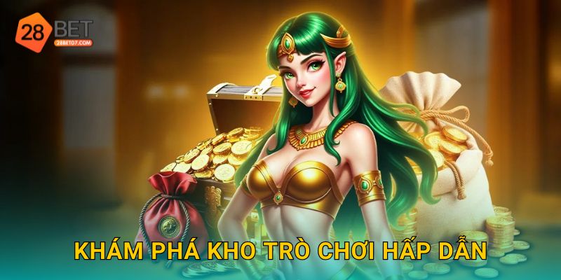 Khám phá kho trò chơi hấp dẫn